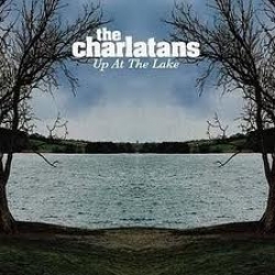 Charlatans - Up at the Lake 